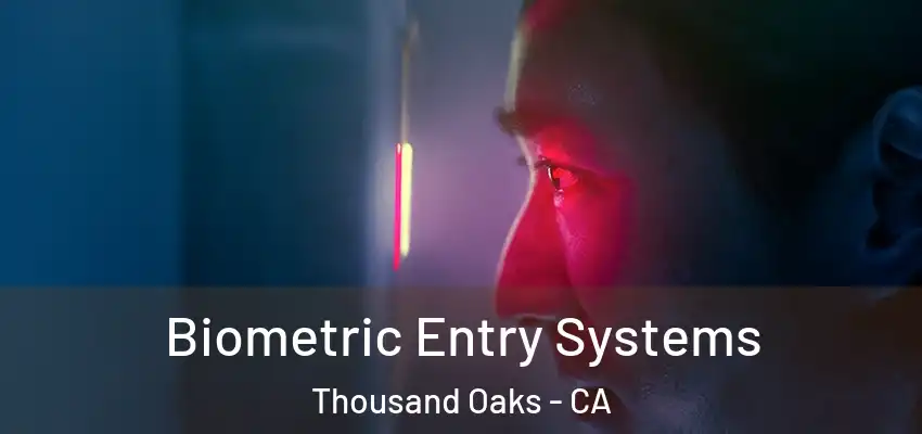 Biometric Entry Systems Thousand Oaks - CA