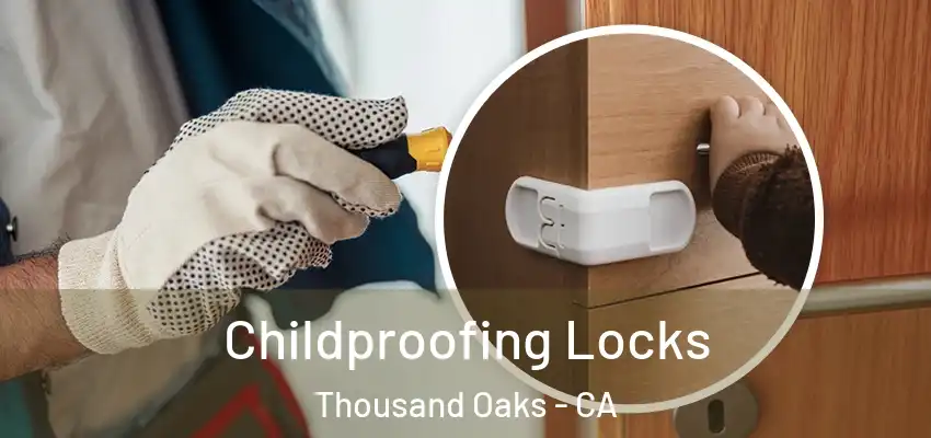  Childproofing Locks Thousand Oaks - CA