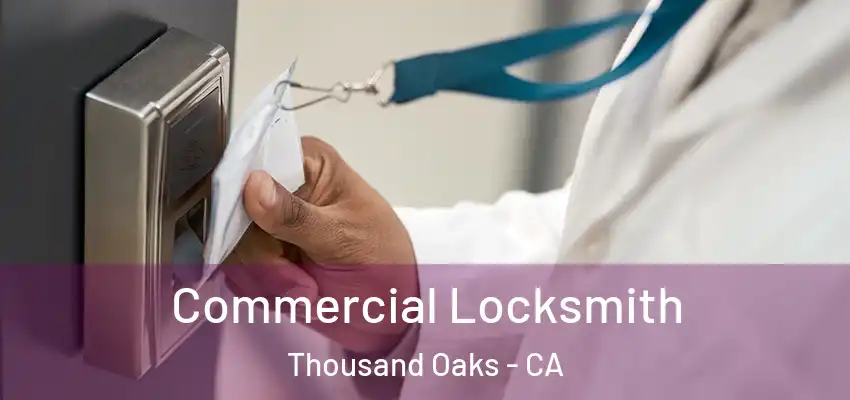 Commercial Locksmith Thousand Oaks - CA