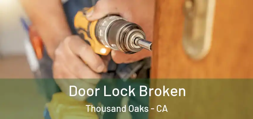 Door Lock Broken Thousand Oaks - CA