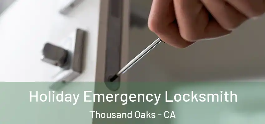 Holiday Emergency Locksmith Thousand Oaks - CA
