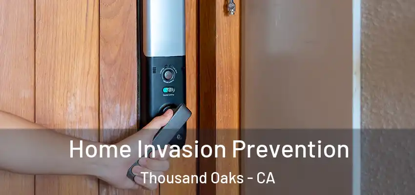 Home Invasion Prevention Thousand Oaks - CA
