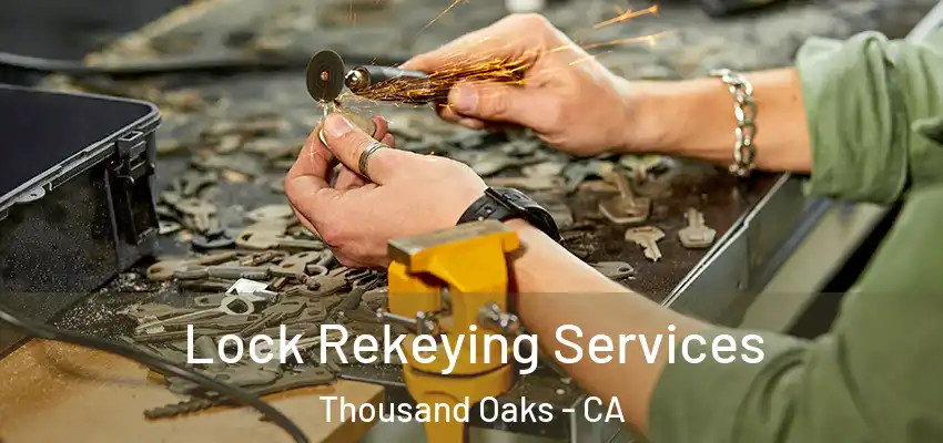  Lock Rekeying Services Thousand Oaks - CA
