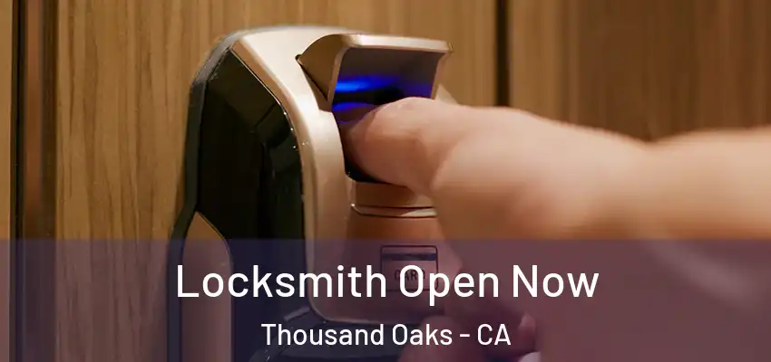 Locksmith Open Now Thousand Oaks - CA