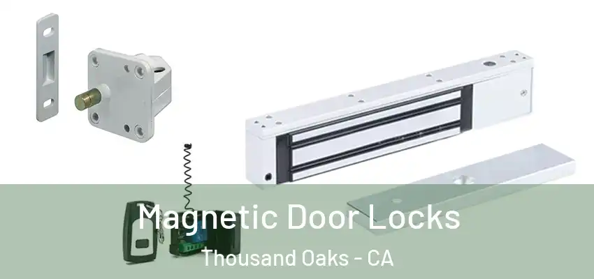  Magnetic Door Locks Thousand Oaks - CA
