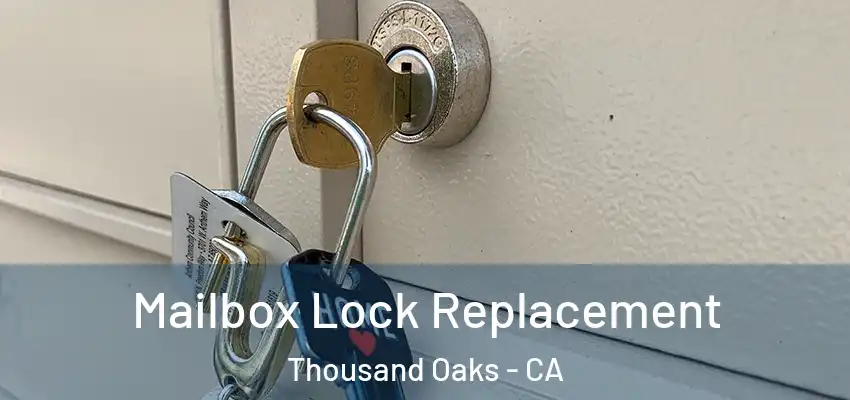 Mailbox Lock Replacement Thousand Oaks - CA