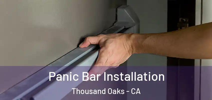 Panic Bar Installation Thousand Oaks - CA