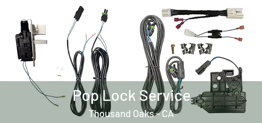 Pop Lock Service Thousand Oaks - CA