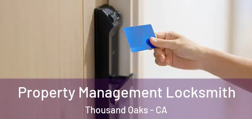  Property Management Locksmith Thousand Oaks - CA