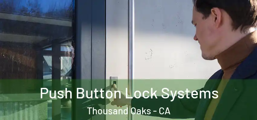 Push Button Lock Systems Thousand Oaks - CA