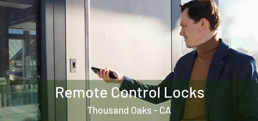 Remote Control Locks Thousand Oaks - CA