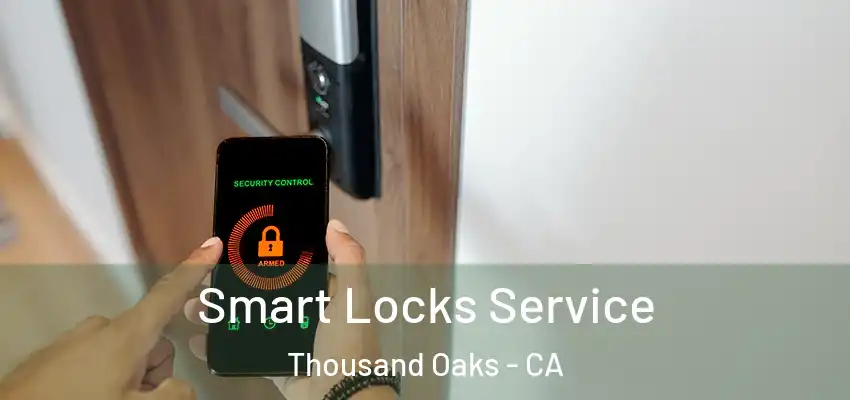  Smart Locks Service Thousand Oaks - CA