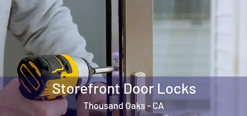 Storefront Door Locks Thousand Oaks - CA