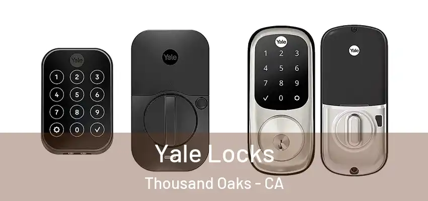 Yale Locks Thousand Oaks - CA